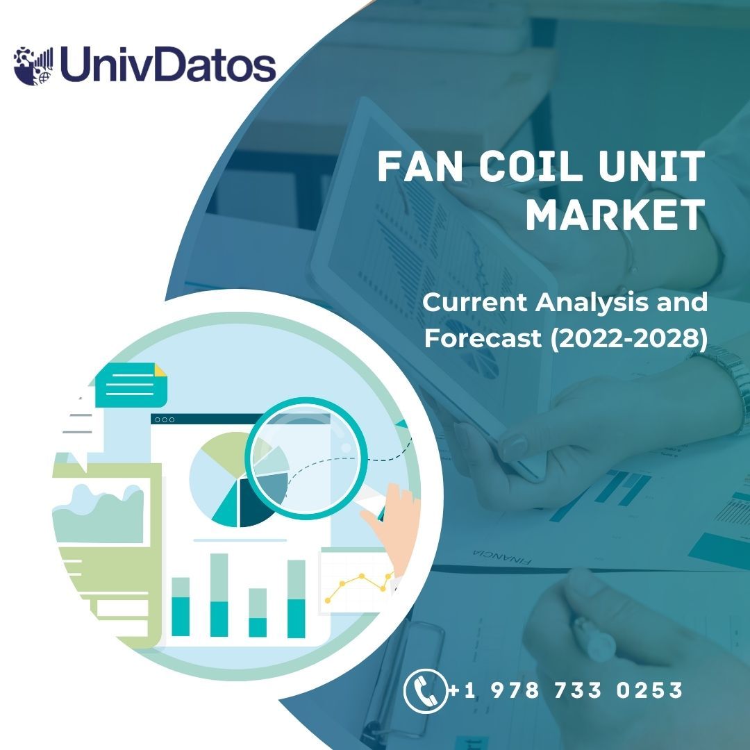 Fan Coil Unit Market- Size, Analysis, Trends, Share, Forecast (2022-2028)